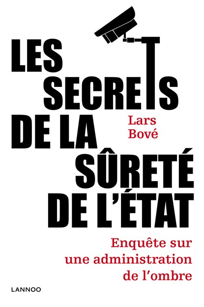 Les secrets de la Sûreté de l'État, Lars Bové - Ebook - 9789401428521
