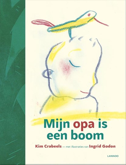 Mijn Opa is een boom, Kim Crabeels - Gebonden - 9789401429511