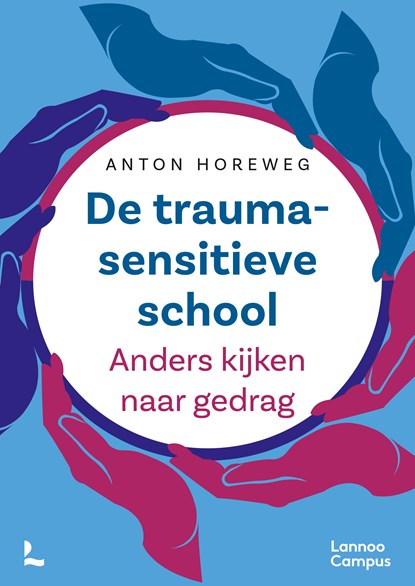 De traumasensitieve school, Anton Horeweg - Ebook - 9789401429658