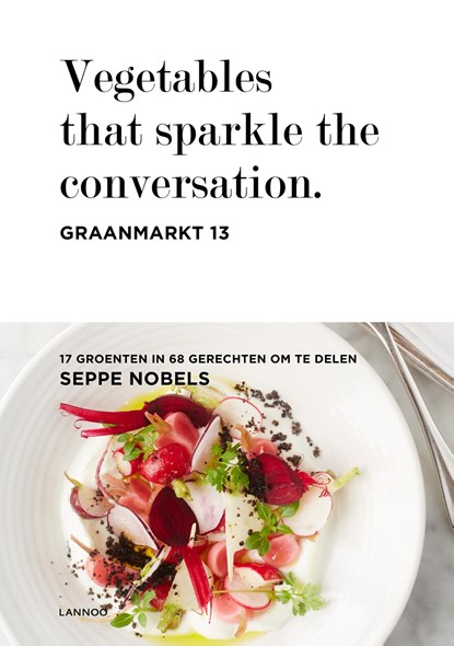 Vegetables that sparkle the conversation. Graanmarkt 13, Seppe Nobels - Ebook - 9789401430357