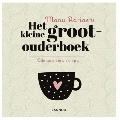 Het kleine grootouderboek, Manu Adriaens - Gebonden - 9789401433105