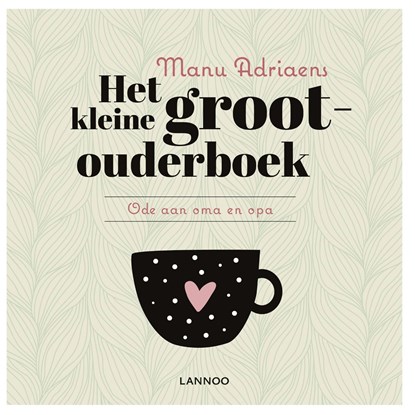 Het kleine grootouderboek, Manu Adriaens - Ebook - 9789401434386