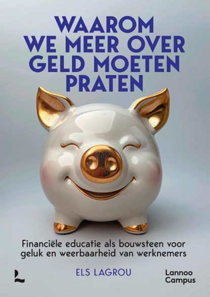 Waarom we meer over geld moeten praten, Els Lagrou - Paperback - 9789401435277