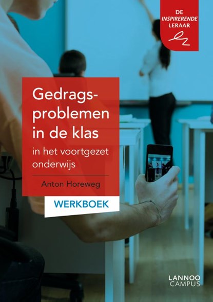 Gedragsproblemen in de klas in het voortgezet onderwijs: werkboek, Anton Horeweg - Paperback - 9789401435345