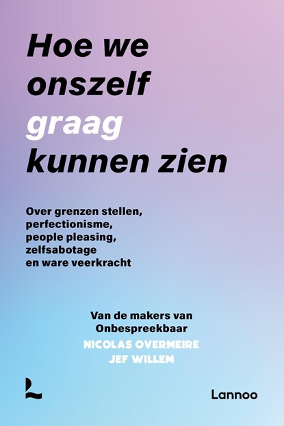 Hoe we onszelf graag kunnen zien, Onbespreekbaar ; Jef Willem ; Nicolas Overmeire - Ebook - 9789401436069