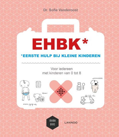 EHBK* *eerste hulp bij kleine kinderen, Sofie Vanderoost - Paperback - 9789401436366