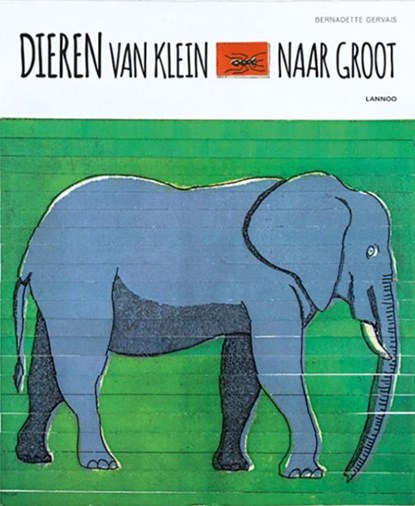 Dieren van klein naar groot, Bernadette Gervais - Paperback - 9789401437875