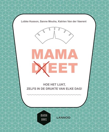 Mama (di)eet, Lobke Husson ; Sanne Mouha ; Katrien Van der Vaerent - Ebook - 9789401438360
