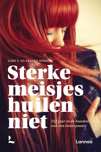 Sterke meisjes huilen niet, Lore T. ; Frauke Joossen - Ebook - 9789401439053
