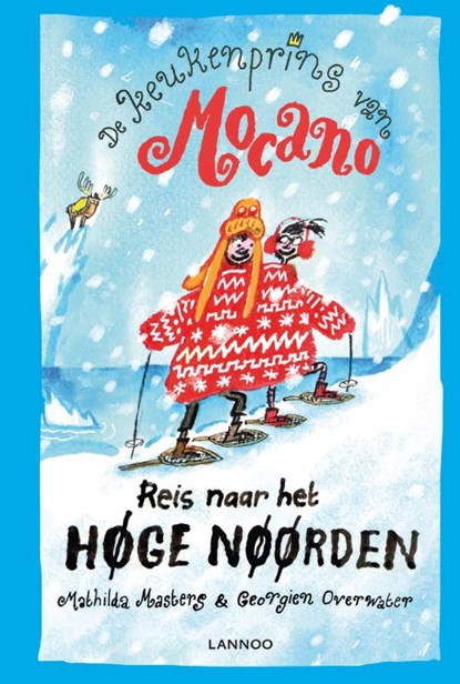 De keukenprins van Mocano III - Reis naar het Høge Nøørden, Mathilda Masters ; Georgien Overwater - Gebonden - 9789401441209