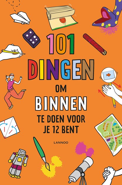 101 dingen om binnen te doen voor je 12 bent, niet bekend - Paperback - 9789401441315