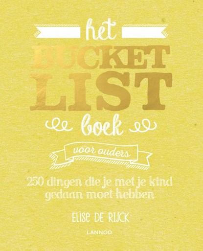 Het Bucketlist Boek voor ouders, Elise de Rijck - Paperback - 9789401441445