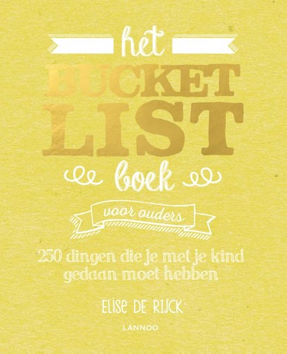 Het Bucketlist Boek voor ouders, Elise de Rijck - Paperback - 9789401441445