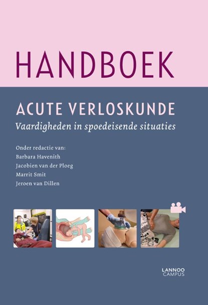 Handboek acute verloskunde, Barbara Havenith ; Jacobien van der Ploeg ; Jeroen van Dillen ; Marrit Smit - Paperback - 9789401441568