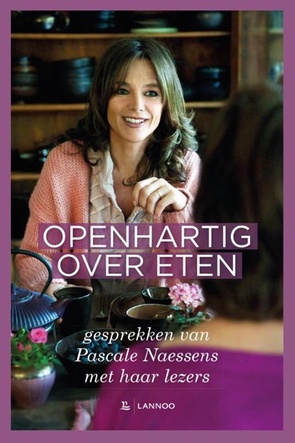 Openhartig over eten, Pascale Naessens - Paperback - 9789401442428