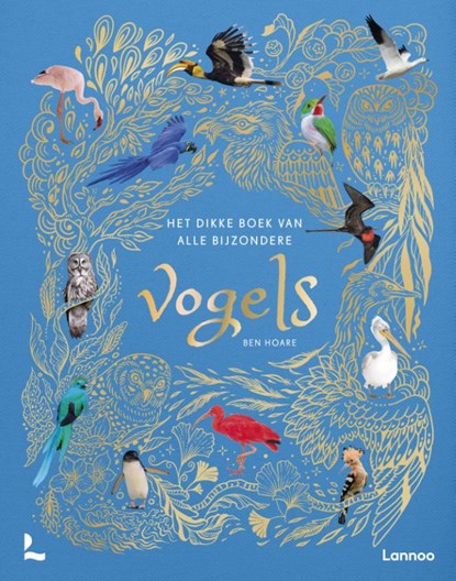 Het dikke boek van alle bijzondere vogels, Ben Hoare - Gebonden - 9789401443159