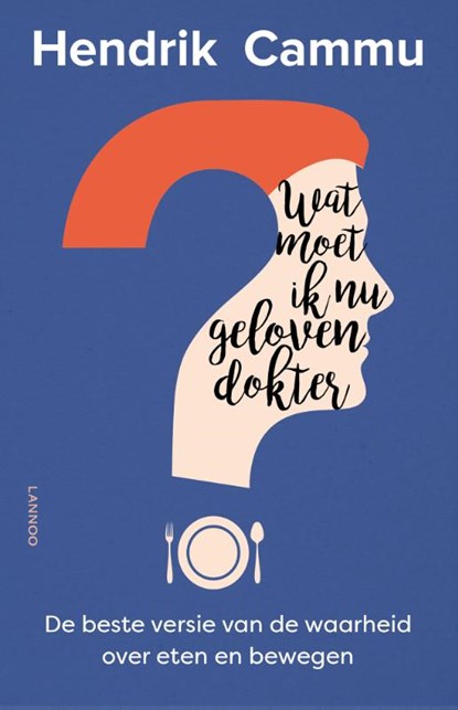 Wat moet ik nu geloven, dokter?, Hendrik Cammu - Paperback - 9789401443326