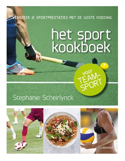 Het sportkookboek voor teamsport, Stephanie Scheirlynck - Gebonden - 9789401443647