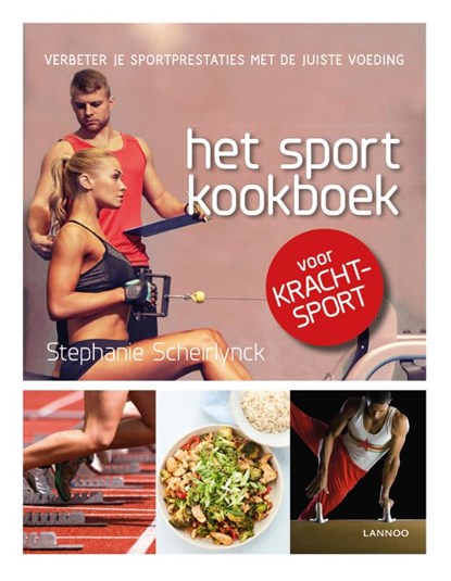 Het sportkookboek voor krachtsport, Stephanie Scheirlynck - Gebonden - 9789401443661