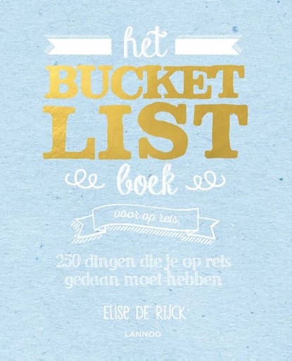 Het Bucketlist boek voor op reis, Elise De Rijck - Paperback - 9789401444927