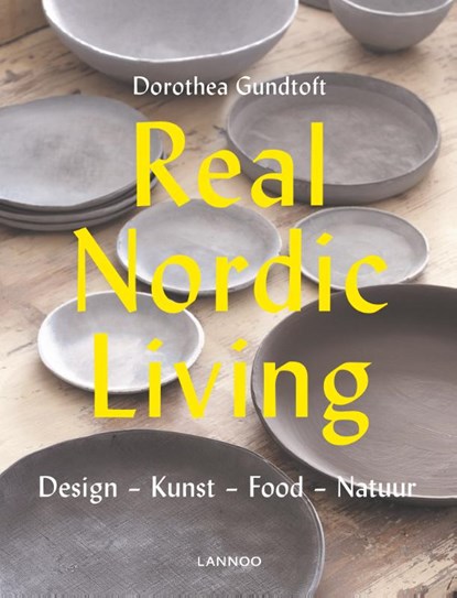 Real Nordic Living, Dorothea Gundtoft - Gebonden - 9789401444996