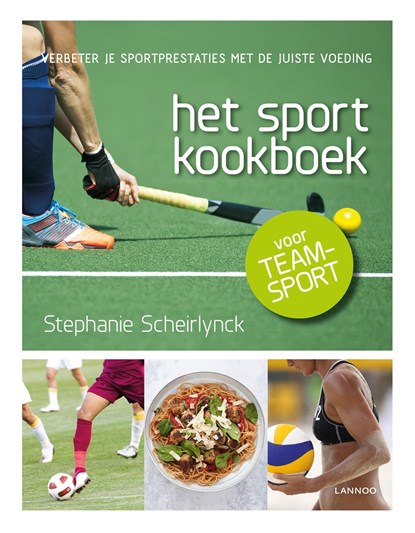Het sportkookboek voor teamsport, Stephanie Scheirlynck - Ebook - 9789401445238