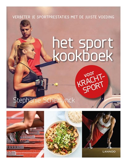 Het sportkookboek voor krachtsport, Stephanie Scheirlynck - Ebook - 9789401445245