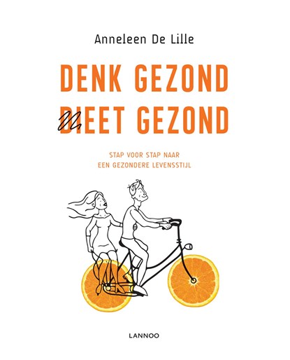Denk gezond, dieet gezond, Anneleen De Lille - Ebook - 9789401445535