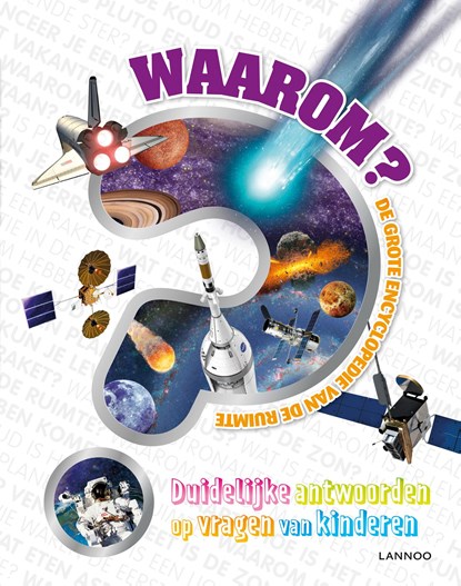 Waarom? De grote encyclopedie van de ruimte, Sarah Cruddas - Gebonden - 9789401446167