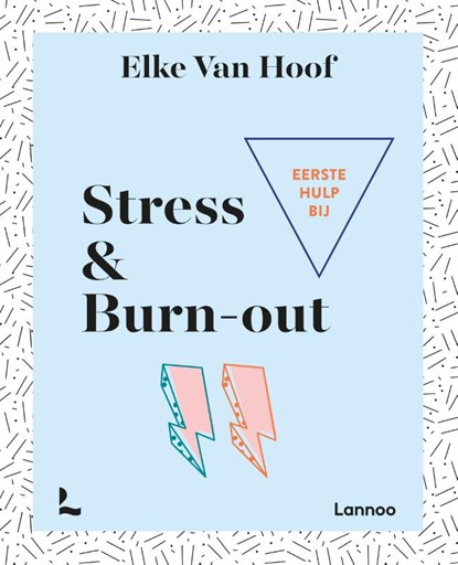 Eerste hulp bij stress & burn-out, Elke Van Hoof - Paperback - 9789401446525