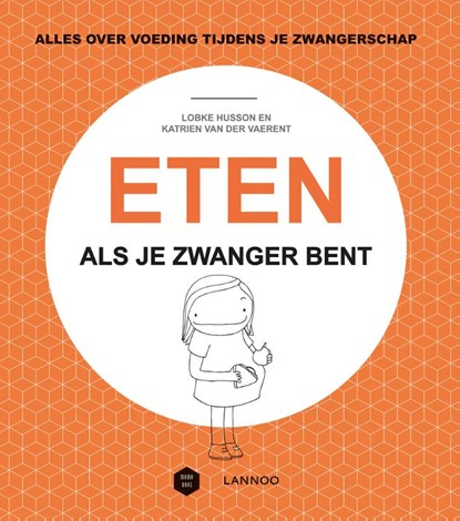 Eten als je zwanger bent, Lobke Husson ; Katrien Van der Vaerent ; Mama Baas - Paperback - 9789401446549