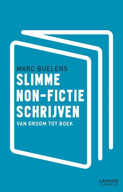 Slimme non-fictie schrijven, Marc Buelens ; Niels Janssens - Paperback - 9789401447102