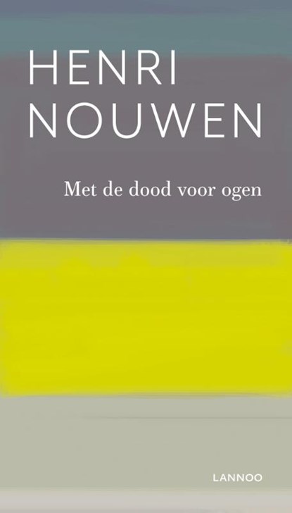 Met de dood voor ogen, Henri Nouwen - Paperback - 9789401447454
