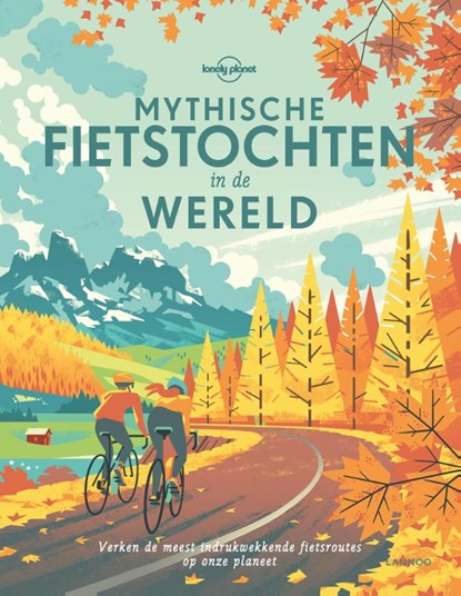 Mythische fietstochten in de wereld, Lonely Planet - Gebonden - 9789401449311
