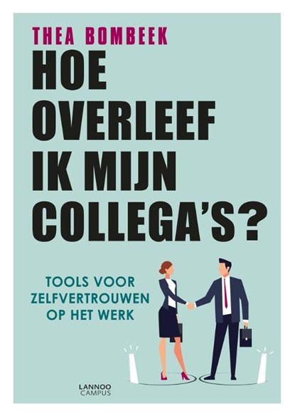 Hoe overleef ik mijn collega's?, Thea Bombeek - Paperback - 9789401450508