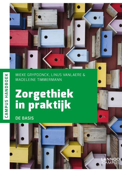 Zorgethiek in praktijk, Mieke Grypdonck ; Linus Vanlaere ; Madeleine Timmermann - Paperback - 9789401450539