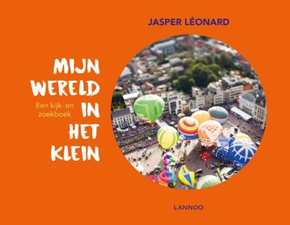 Mijn wereld in het klein, Jasper Léonard - Gebonden - 9789401450782