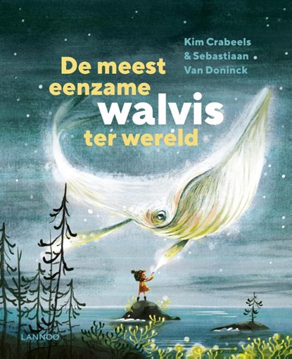 De meest eenzame walvis ter wereld, Kim Crabeels ; Sebastiaan van Doninck - Gebonden - 9789401452854