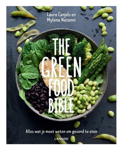 The Green Food Bible, Laura Canjels ; Mylena Natanni - Gebonden - 9789401453257