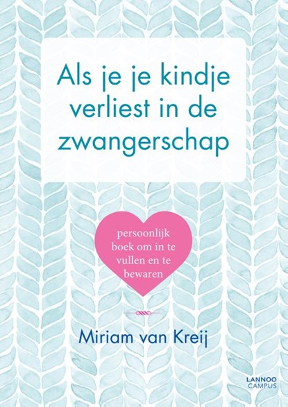 Als je je kindje verliest in de zwangerschap, Miriam van Kreij - Paperback - 9789401454209