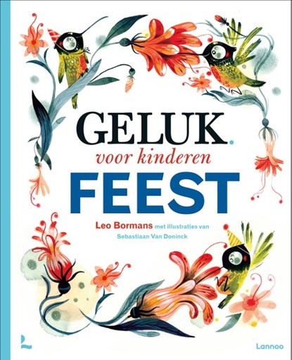 Geluk voor kinderen Feest, Leo Bormans ; Sebastiaan Van Doninck - Gebonden - 9789401455336