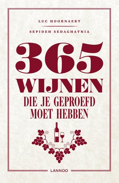 365 wijnen die je geproefd moet hebben, Luc Hoornaert ; Sepideh Sedaghatnia - Paperback - 9789401455565