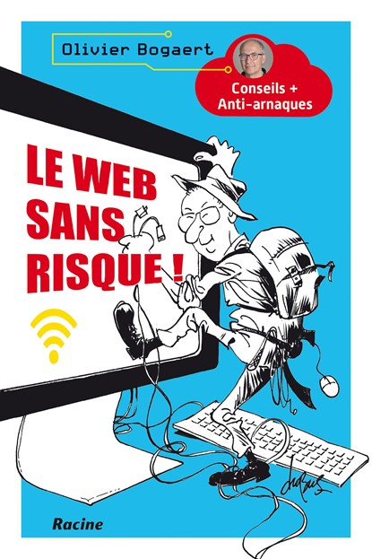 Le web sans risque!, Olivier Bogaert - Ebook - 9789401456258