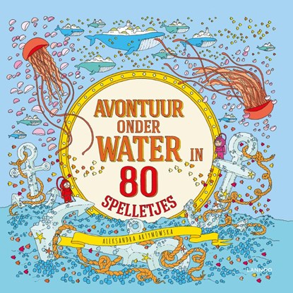 Avontuur onder water in 80 spelletjes, Aleksandra Artymowska - Gebonden - 9789401456975