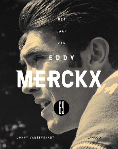 Het jaar van Eddy Merckx 69, Johny Vansevenant - Gebonden - 9789401457477