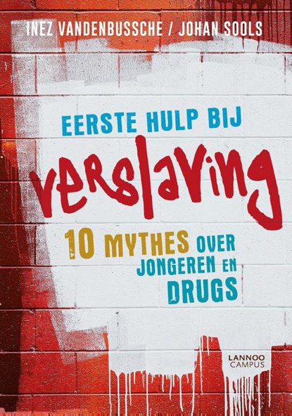 Eerste hulp bij verslaving, Inez Vandenbussche ; Johan Sools - Paperback - 9789401461443