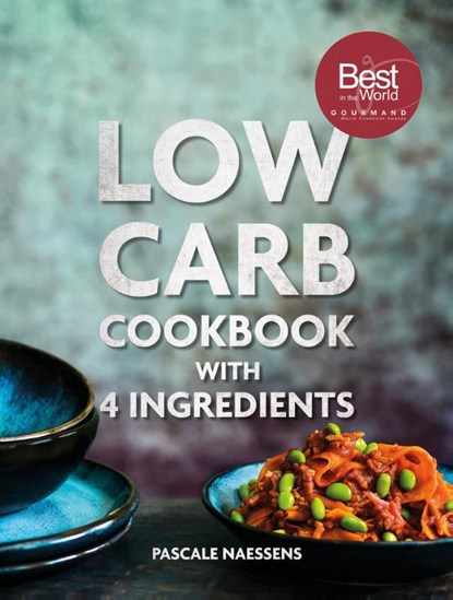 Low carb cookbook 4 ingredients, Pascale Naessens - Gebonden - 9789401461481