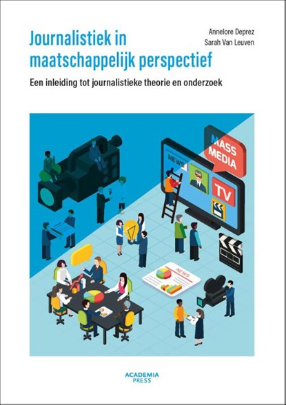 Journalistiek in maatschappelijk perspectief, Annelore Deprez ; Sarah Van Leuven - Paperback - 9789401461887