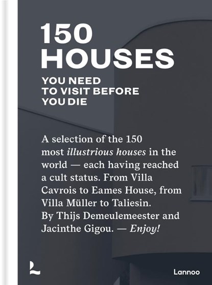 150 Houses You Need to Visit Before You Die, Thijs Demeulemeester ; Jacinthe Gigou - Gebonden - 9789401462044