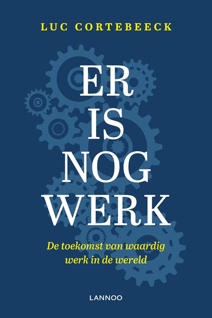 Er is nog werk, Luc Cortebeeck - Ebook - 9789401462266